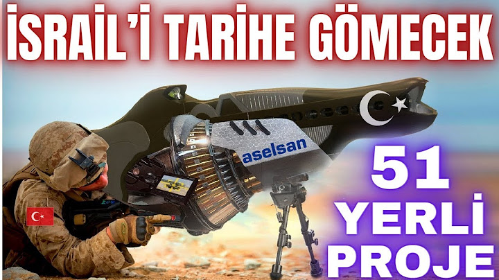 İSRAİL'İ TARİHE GÖMECEK 51 TÜRK SİLAHI! MOSSAD BU PROJELERİ İPTAL ETTİREMEDİ ! TAMAMI YERLİ VE MİLLİ