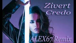 Zivert Credo & Alex67 Remix