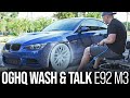 Wash and Talk:  E92 M3 at OGHQ