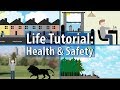 Life Tutorial: Health &amp; Safety