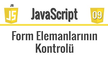 Javascript - Ders 09 - Form Elemanlarını kontrol etmek