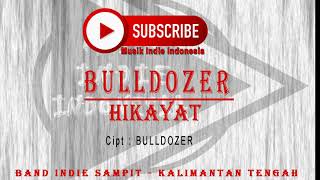 lagu POP Indie Terbaru | BULLDOZER - HIKAYAT | Band Indie Indonesia | Lagu Terbaru | Musik Terbaru