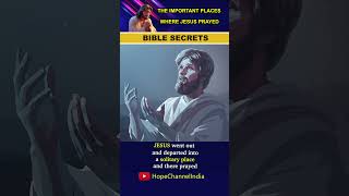 THE IMPORTANT PLACES WHERE JESUS PRAYED | HopeChannelIndia