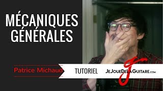 Video thumbnail of "Cours de Guitare - Mécaniques Générales (Patrice Michaud)"