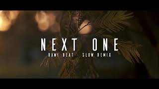 RAWI BEAT -SLOW REMIX - NEXT ONE