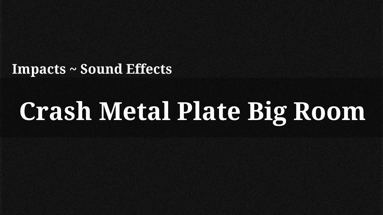 Crash Metal Plate Big Room / Sound Effect YouTube