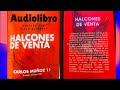 Halcones de Venta - Carlos Muñoz AUDIOLIBRO COMPLETO PARTE I