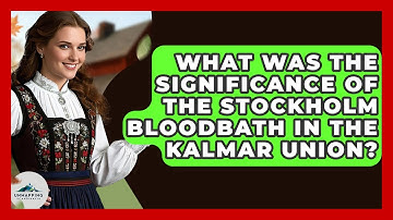 What Was The Significance Of The Stockholm Bloodbath In The Kalmar Union? - Unmapping Scandinavia