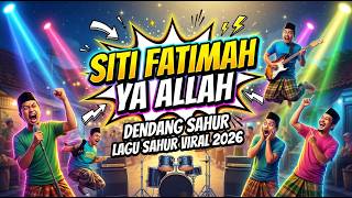 Siti Fatimah Ya Allah - Lagu Dendang Sahur | Lagu Sahur Viral 2026 |  Nyanyi Rame Banget