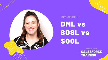 DML vs SOSL vs SOQL