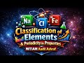Classification of Elements and Periodicity in Properties | IIT-JEE and NEET | Part 3 