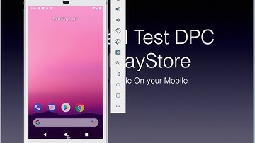 Setup WorkProfile for Android MDM using Android Restriction API and Test using Google Test DPC App