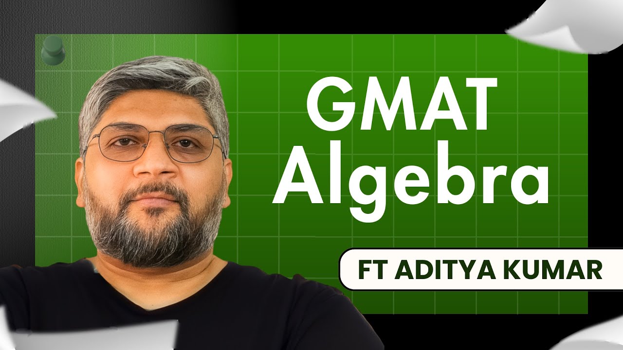 The Only GMAT Algebra Video You Need | Live with Aditya Kumar