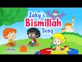 😀 Zaky's BISMILLAH Song! 🎤