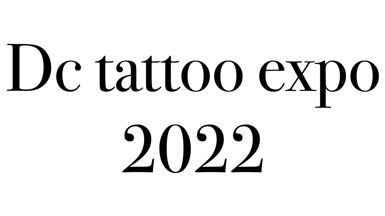 DC Tattoo Expo 12  February 2023  United States