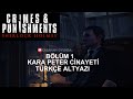 KARA PETER CİNAYETİ || Sherlock Holmes Crimes and Punishments Bölüm 1 Türkçe Altyazı