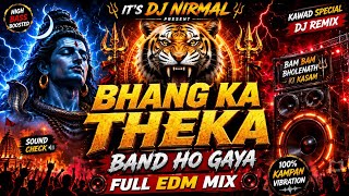 BHANG KA THEKA BAND HO GAYA 😈 | DJ REMIX | FULL EDM TRANCE MIX | HIGH BASS | DJ NIRMAL