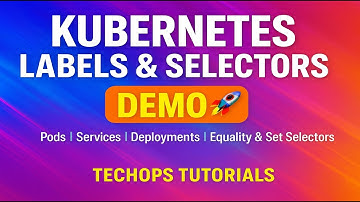 26. Kubernetes Labels & Selectors Tutorial + Demo