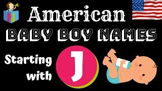 American Baby Boy Names Starting with J - 231 Names Listed