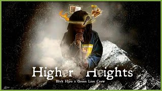 Blvk H3ro x Green Lion Crew - Higher Heights (Ineffable Records 2021)