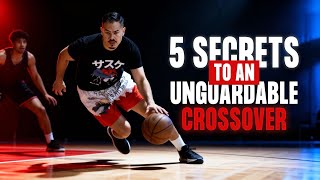 5 Secrets To An Unguardable Crossover Make Defenders Fall