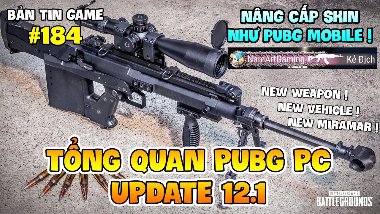 TỔNG QUAN PUBG PC UPDATE 12.1: SÚNG MỚI LYNX, XE MỚI QUAD, NÂNG CẤP SKIN NHƯ PUBG MOBILE ! Nam Art