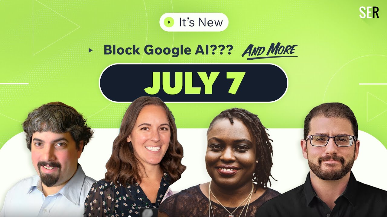 It’s New 7/7: Block Google AI Overviews, EU Antitrust on AI Overviews, Merchant Center shipping