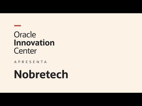 Oracle Innovation Center apresenta: Nobretech