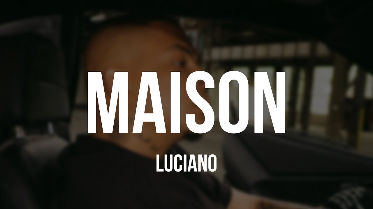 Download LUCIANO - MAISON [Lyrics]