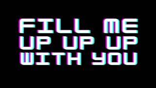Fill Me Up (Up Up) lyric video