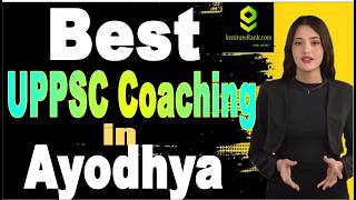 Best UPPSC Coaching in Ayodhya