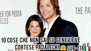 10  cose che non sai su Genevieve Cortese Padalecki | Sub ita 🇮🇹