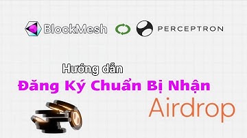 HD - Đăng Ký Claim Airdrop Dự Án Perceptron Trước Đây Là BlockMesh| Phú Crypto
