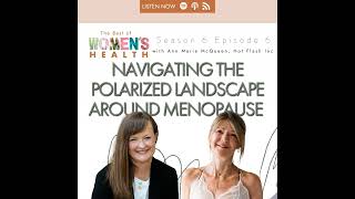6.6 Ann Marie McQueen - navigating the polarized landscape around menopause
