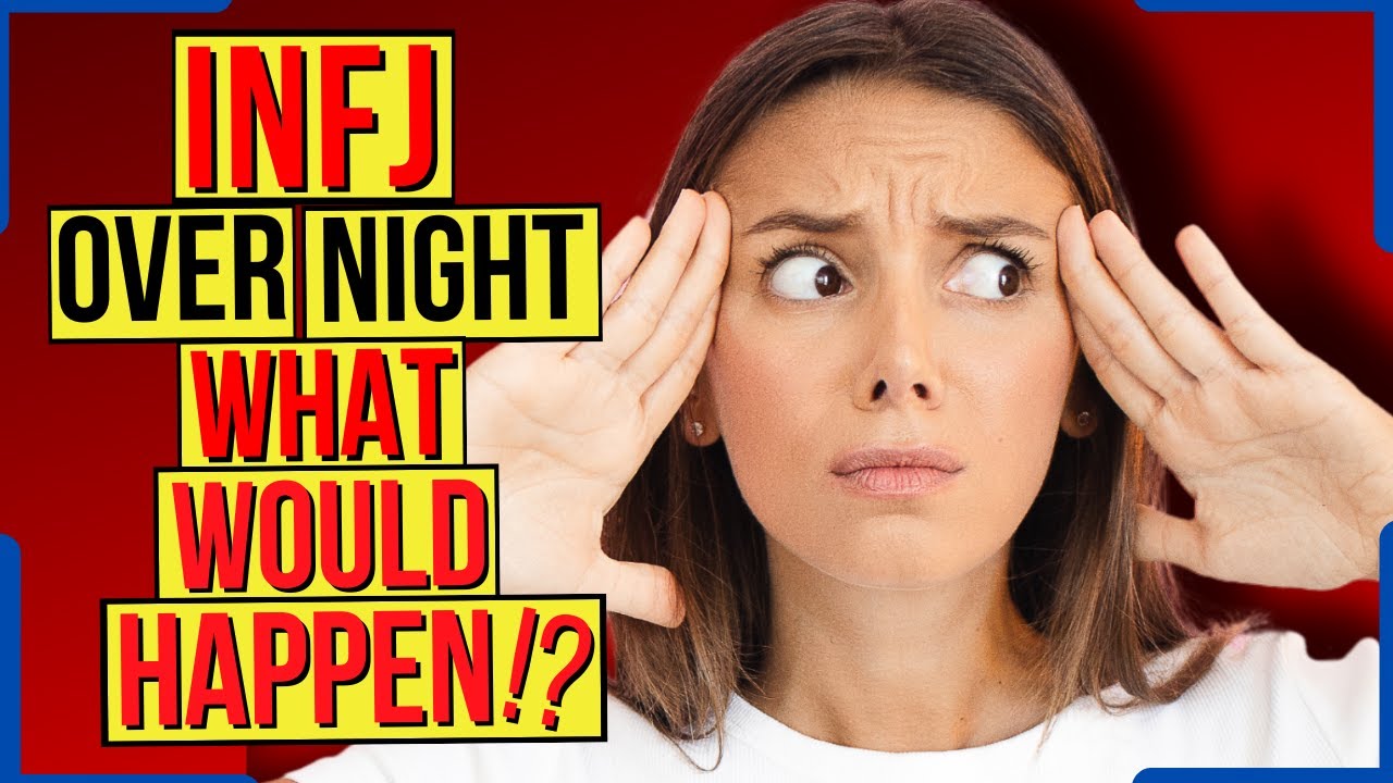 If Someone Turned INFJ Overnight THIS Would Happen!