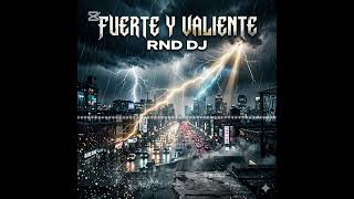 Fuerte y valiente - RND DJ