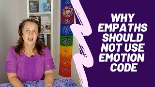 Emotion Code | Why Empaths Should Not Use Emotion Code