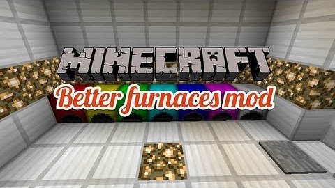 Better Furnaces Mod - Minecraft Mods