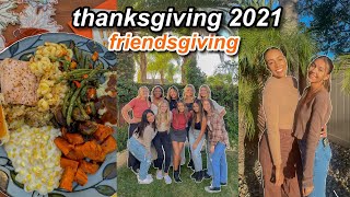 thanksgiving + friendsgiving vlog 2021