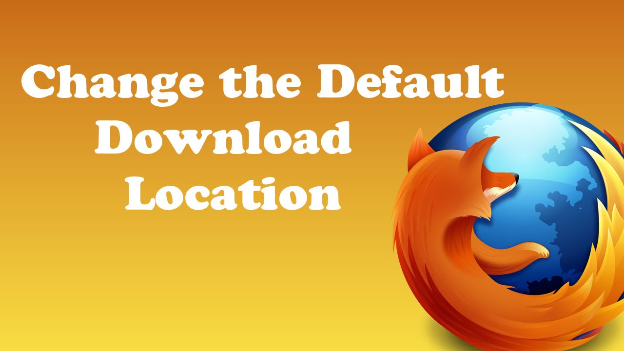 firefox download location