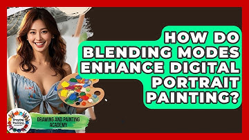 How Do Blending Modes Enhance Digital Portrait Painting? - Drawing and Painting Academy