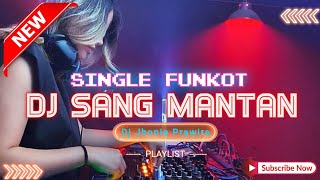DJ SANG MANTAN - NIDJI‼️VIRAL TIKTOK‼️ VERSION FUNKOT‼️