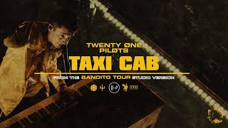 twenty one pilots - Taxi Cab (Bandito Tour Studio Version)