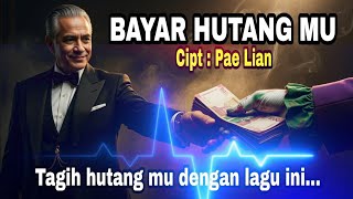 BAYAR HUTANG MU - Lagu dengan lirik NYESEK