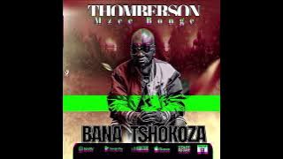 thomberson-bana tshokoza(officiel audio &Lyric vidéo)
