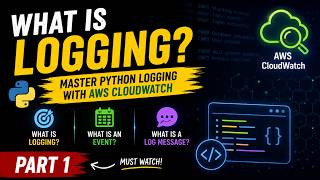 What is Logging? | Master Python Logging with AWS CloudWatch Part 1