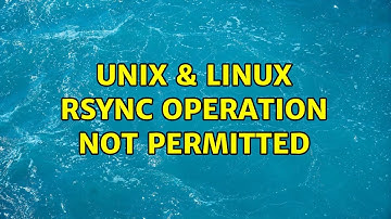 Unix & Linux: Rsync operation not permitted (3 Solutions!!)