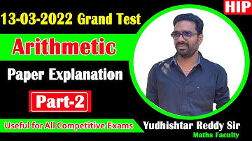 13-03-2022 Grand Test (C30) Arithmetic Paper Explanation || Part-2 || by Yudhishtar Sir || HIP.
