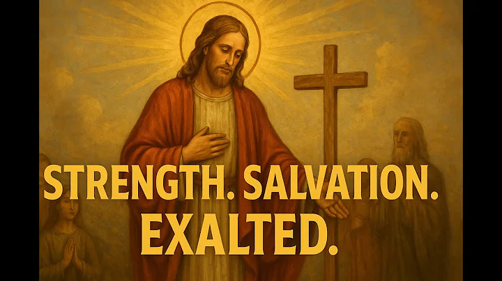 [Exodus 15:2-3] Strength -- Salvation -- Exalted