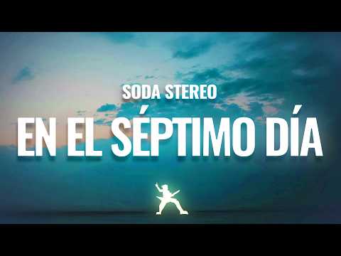 Soda Stereo - En El Séptimo Día (Letra/Lyrics)